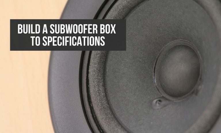 How to build subwoofer box to specifications? How to build subwoofer box to specifications?
