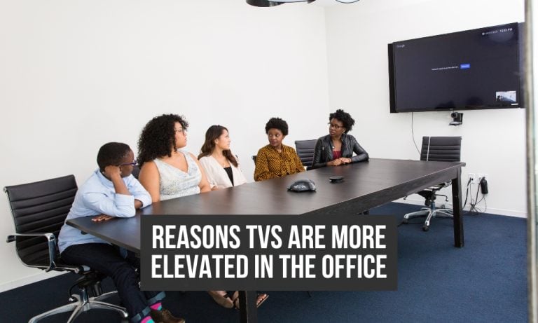 Reasons TVs mounted higher in the office