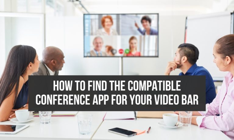 How to choose video conferencing app for your video bar